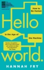 Hello World : How  to be Human in the Age of the Machine - eBook