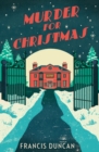 Murder for Christmas : Discover the perfect classic mystery for  Christmas - eBook