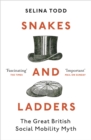Snakes and Ladders : The great British social mobility myth - eBook