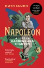 Napoleon : A Life in Gardens and Shadows - eBook