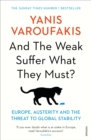 And The Weak Suffer What They Must? : Europe, Austerity and the Threat to Global Stability - eBook