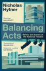 Balancing Acts : Behind the Scenes at the National Theatre - eBook