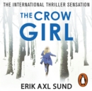 The Crow Girl : A fast-paced page-turning psychological thriller - eAudiobook