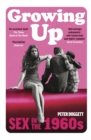 Growing Up : Sex in the Sixties - eBook