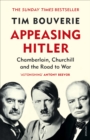 Appeasing Hitler : Chamberlain, Churchill and the Road to War - eBook