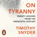 On Tyranny : Twenty Lessons from the Twentieth Century - eAudiobook
