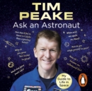 Ask an Astronaut : My Guide to Life in Space (Official Tim Peake Book) - eAudiobook