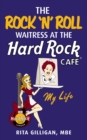 The Rock 'N  Roll Waitress at the Hard Rock Cafe - eBook
