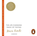 The Life-Changing Magic of Tidying : A simple, effective way to banish clutter forever - eAudiobook