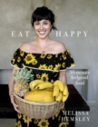 Eat Happy: 30-minute Feelgood Food - eBook