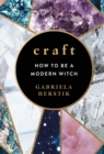 Craft : How to Be a Modern Witch - eBook