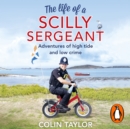 The Life of a Scilly Sergeant - eAudiobook