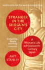 Stranger in the Shogun's City : A Woman s Life in Nineteenth-Century Japan - eBook