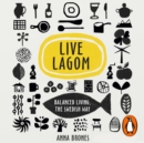 Live Lagom: Balanced Living, The Swedish Way - eAudiobook