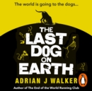 The Last Dog on Earth - eAudiobook