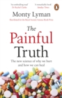 The Painful Truth : The new science of why we hurt and how we can heal - eBook