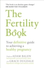The Fertility Book : Your definitive guide to achieving a healthy pregnancy - eBook