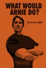 What Would Arnie Do? - eBook