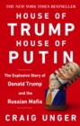House of Trump, House of Putin : The Untold Story of Donald Trump and the Russian Mafia - eBook