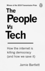 The People Vs Tech : How the internet is killing democracy (and how we save it) - eBook