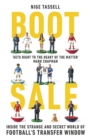 Boot Sale : Inside the Strange and Secret World of Football's Transfer Window - eBook