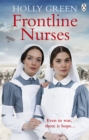 Frontline Nurses : A gripping and emotional wartime saga - eBook