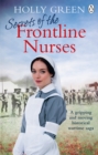 Secrets of the Frontline Nurses : A gripping and moving historical wartime saga - eBook
