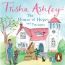 The House of Hopes and Dreams : The absorbing and delightful rom-com from the Sunday Times bestseller - eAudiobook