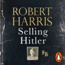 Selling Hitler : The Story of the Hitler Diaries - eAudiobook