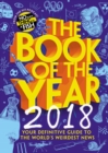 The Book of the Year 2018 : Your Definitive Guide to the World s Weirdest News - eBook