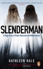 Slenderman : A Tragic Story of Online Obsession and Mental Illness - eBook