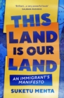 This Land Is Our Land : An Immigrant s Manifesto - eBook