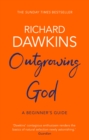 Outgrowing God : A Beginner s Guide - eBook