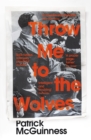 Throw Me to the Wolves - eBook