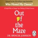 Out of the Maze : A Simple Way to Change Your Thinking & Unlock Success - eAudiobook