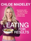 Eating for Results : Delicious, Easy Recipes to Help You Reach Your Health and Fitness Goal - eBook