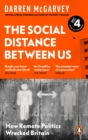The Social Distance Between Us : How Remote Politics Wrecked Britain - eBook