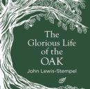 The Glorious Life of the Oak - eAudiobook