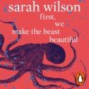First, We Make the Beast Beautiful - eAudiobook