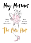 The New Hot : Taking on the Menopause with Attitude and Style - eBook