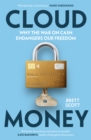 Cloudmoney : Cash, Cards, Crypto and the War for our Wallets - eBook