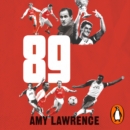89 : Arsenal's Greatest Moment, Told in Our Own Words - eAudiobook