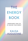 The Energy Book : Supercharge your life by healing your energy - eBook