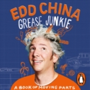 Grease Junkie : A book of moving parts - eAudiobook