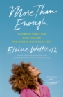 More Than Enough : Claiming Space for Who You Are (No Matter What They Say) - eBook