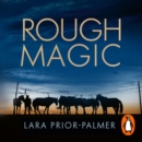 Rough Magic : Riding the world's wildest horse race. A Richard and Judy Book Club pick - eAudiobook