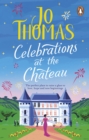 Celebrations at the Chateau : Relax and unwind with the perfect holiday romance - eBook