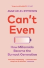Can't Even : How Millennials Became the Burnout Generation - eBook