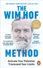 The Wim Hof Method : Activate Your Potential, Transcend Your Limits - eBook