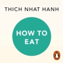 How to Eat : A Mindful Buddhist Guide - eAudiobook